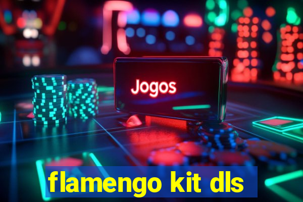 flamengo kit dls